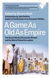 Cover of: A Game as Old as Empire: The Secret World of Economic Hit Men and the Web of Global Corruption (BK Currents)
