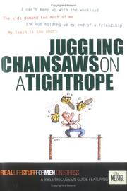 Cover of: Juggling Chainsaws On A Tightrope: Real LIfe Stuff for Men On Stress  by Tim McLaughlin