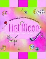 Cover of: First Moon: Celebration and Support for a Girl's Growing-Up Journey