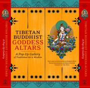 Cover of: Tibetan Buddhist Goddess Altars: A Pop-Up Gallery of Traditional Art and Wisdom