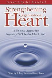 Strengthening the organizational heart by Nancy Reece, Tracy W. Howe