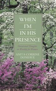 Cover of: When I'm in His presence: devotional thoughts on worship for women