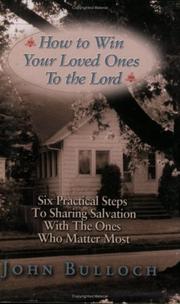 Cover of: How to Win Your Loved Ones to the Lord: Six Practical Steps to Sharing Salvation