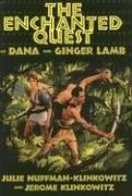 The enchanted quest of Dana and Ginger Lamb by Julie Huffman-klinkowitz