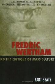 Cover of: Fredric Wertham And the Critique of Mass Culture by Bart Beaty