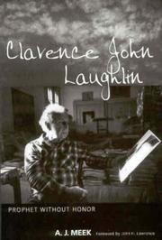 Cover of: Clarence John Laughlin: Prophet Without Honor