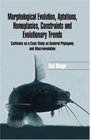 Cover of: Morphological Evolution, Aptations, Homoplasies, Constraints, And Evolutionary Trends: Catfishes As A Case Study On General Phylogeny And Macroevolution