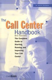 The call center handbook : [the complete guide to starting, running and improving your call center]