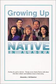 Cover of: Growing Up Native in Alaska | Alexandra J. McClanahan