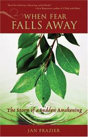 Cover of: When Fear Falls Away: The Story of a Sudden Awakening