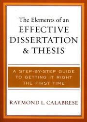 Cover of: The elements of an effective dissertation and thesis: a step-by-step guide to getting it right the first time