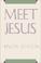 Cover of: Meet Jesus