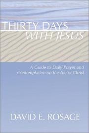Cover of: Thirty Days with Jesus: A Guide to Daily Prayer and Contemplation on the Life of Christ