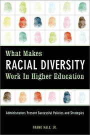 Cover of: What Makes Racial Diversity Work in Higher Education: Academic Leaders Present Successful Policies and Strategies