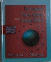 The economics of money, banking, and financial markets