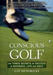 Cover of: Conscious Golf: The Three Secrets of Success in Business, Life and Golf