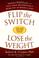 Cover of: Flip the Switch, Lose the Weight