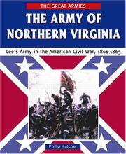 Cover of: The Army of Northern Virginia: Lee's army in the American Civil War, 1861-1865