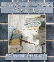 Cover of: Natural cleaning for your home: 95 pure and simple recipes