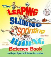 Cover of: The Leaping, Sliding, Sprinting, Riding Science Book: 50 Super Sports Science Activities