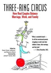 Cover of: Three-ring circus: how real couples balance marriage, work, and family