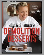 Elizabeth Falkner's demolition desserts : recipes from Citizen Cake