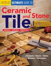 Cover of: Ultimate Guide to Ceramic & Stone Tile by Editors of Creative Homeowner