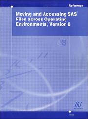 Cover of: Moving and Accessing SAS Files Across Operating Environments, Version 8