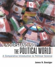 Understanding the political world : a comparative introduction to political science