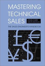 Mastering technical sales by Care, John B.Sc.