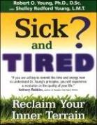 Cover of: Sick and Tired?: Reclaim Your Inner Terrain