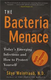 Cover of: The bacteria menace: today's emerging infections and how to protect yourself