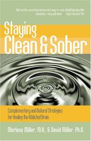 Cover of: Staying clean & sober: complementary and natural strategies for healing the addicted brain