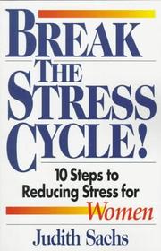 Cover of: Break the stress cycle!: 10 steps to reducing stress for women