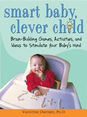 Cover of: Smart Baby, Clever Child: Brain-Building Games, Activities, and Ideas to Stimulate Your Baby's Mind
