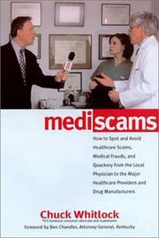 Cover of: MediScams: how to spot and avoid health care scams, medical frauds, and quackery from the local physician to the major health care providers and drug manufacturers