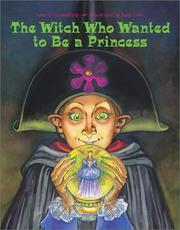 Cover of: The Witch Who Wanted to Be a Princess