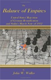 Cover of: The Balance of Empires: United States' Rejection of German Reunification and Stalin's March Note of 1952
