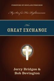 Cover of: The Great Exchange by Jerry Bridges, Bob Bevington