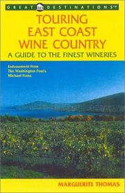 Cover of: Touring East Coast Wine Country: A Guide to the Finest Wineries (Great Destinations Touring East Coast Wine Country)