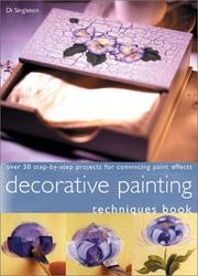Cover of: Decorative Painting Techniques Book: Over 50 Techniques for Convincing Brushstrokes and Paint Effects