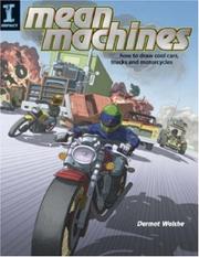 Cover of: Mean Machines: How to Draw Cool Cars, Trucks and Motorcycles