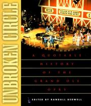 Cover of: Unbroken Circle: A Quotable History of the Grand Ole Opry
