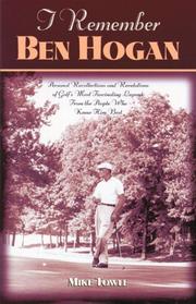 Cover of: I Remember Ben Hogan: Personal Recollections and Revelations of Golf's Most Famous Legend From The People Who Knew Him Best