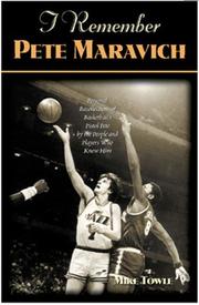 Cover of: I Remember Pete Maravich: Personal Recollections of Basketball's Pistol Pete by the People and Players Who Knew Him