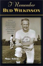 Cover of: I Remember Bud Wilkinson: Personal Memories and Anecdotes About an Oklahoma Sooners Legend As Told by the People and Players Who Knew Him (I Remember)