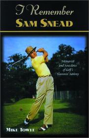 Cover of: I Remember Sam Snead: Memories and Anecdotes of Golf's Slammin' Sammy (I Remember Series)