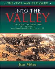 Cover of: Into the Valley: A History and Tour Guide of Civil War in the Shennandoah Valley, 1861-1865 (The Civil War Explorer Series)