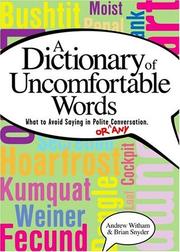 Cover of: The dictionary of uncomfortable words: what to avoid saying in polite (or any) conversation