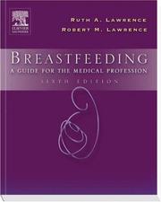 Cover of: Breastfeeding by Ruth A. Lawrence, Robert Lawrence